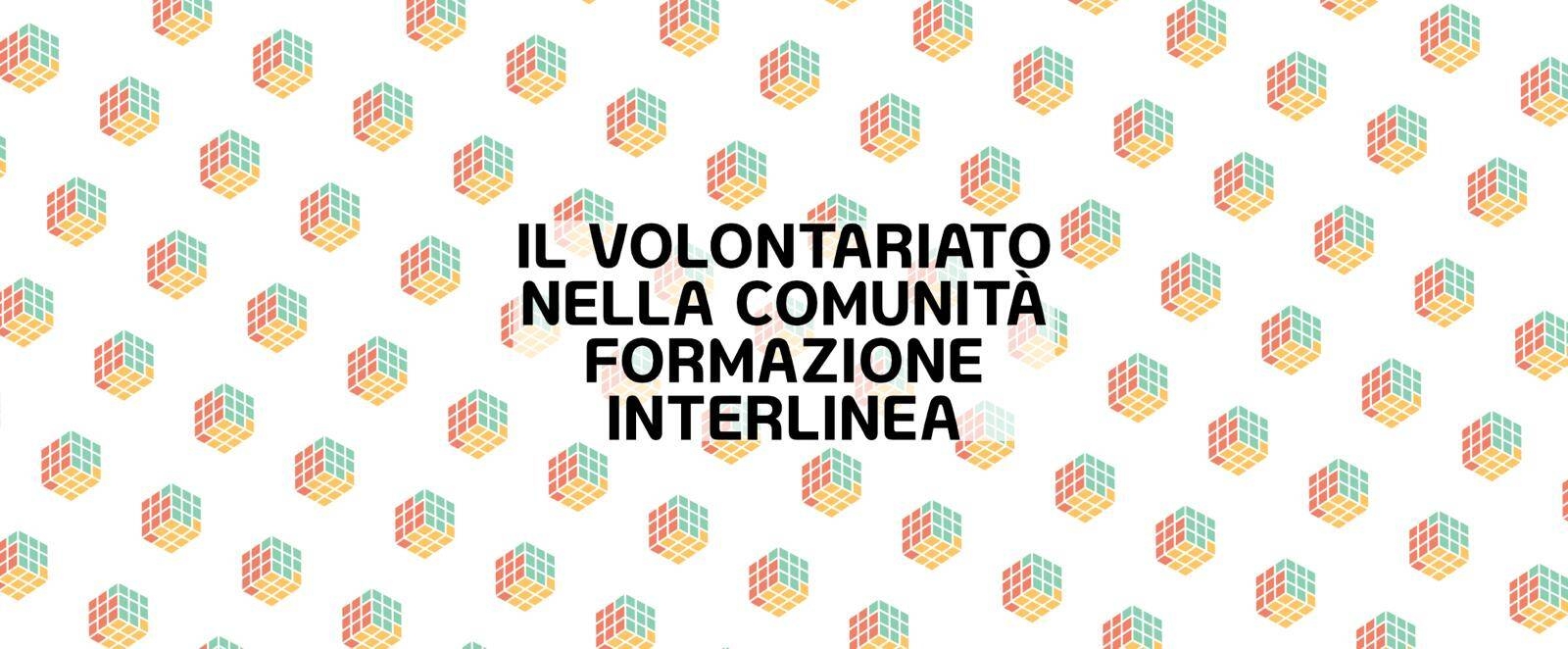 Immagine: Formazione interlinea | Il volontariato nella comunità