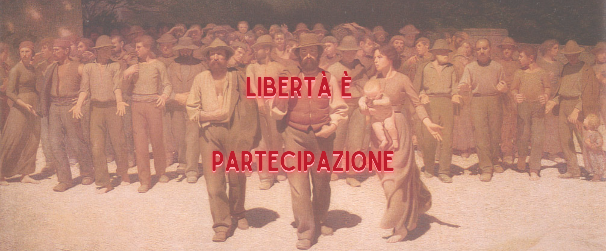 Il famoso quadro di Volpedo "il quarto stato" e la scritta: "libertà è partecipazione"